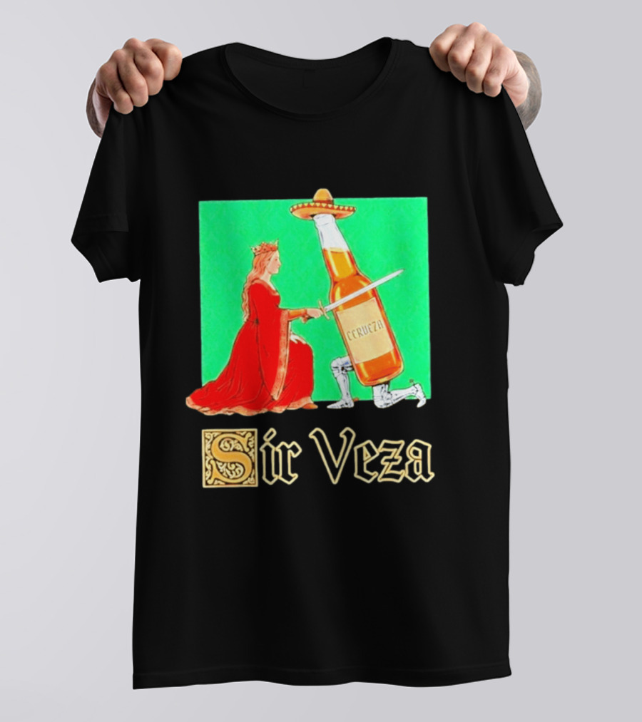 Sir Veza Cerveza Beer Bottle Knighted By Queen Sombrero T-Shirt