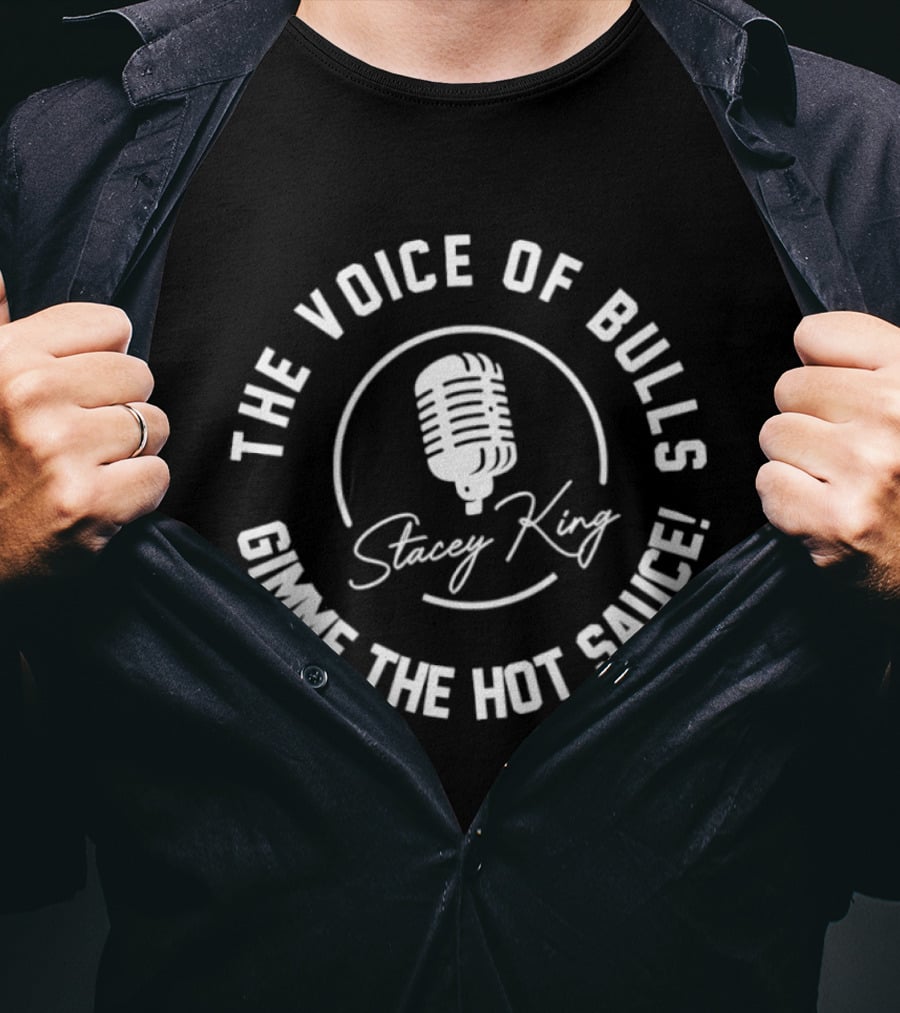 Stacey King The Voice Of Bulls Gimme The Hot Sauce T-Shirt