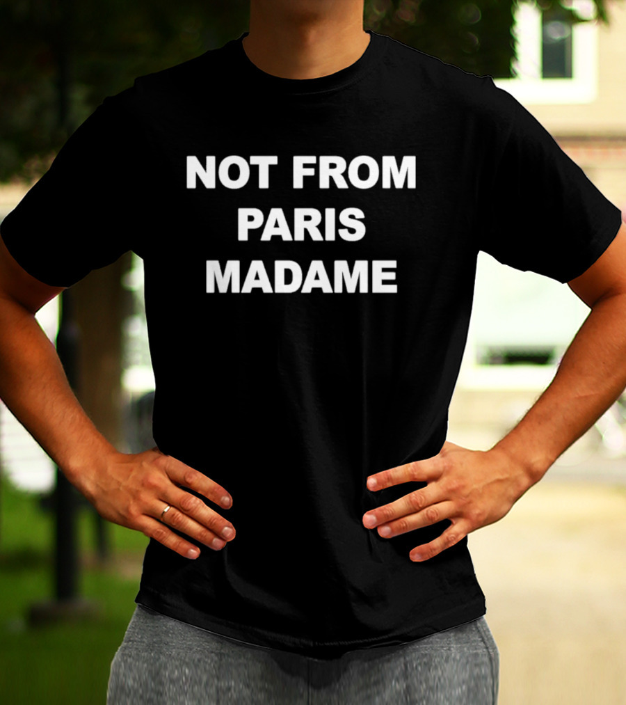 Not From Paris Madame Minimalist Streetwear Collection T-Shirt