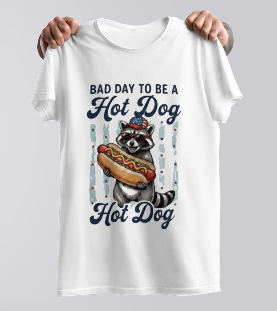 Bad Day To Be A Hot Dog Raccoon Holding Hot Dog With Sunglasses And American Hat T-Shirt