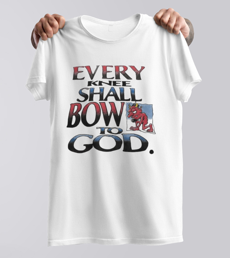 Every Knee Shall Bow To God Devil Image Boneyard Righteous T-Shirt
