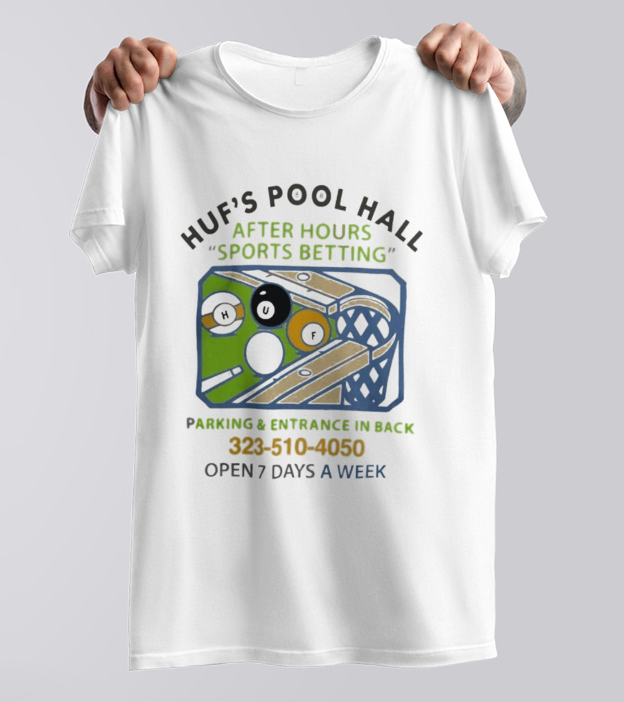 Huf's Pool Hall After Hours Sports Betting Parking Entrance In Back Open 7 Days A Week T-Shirt