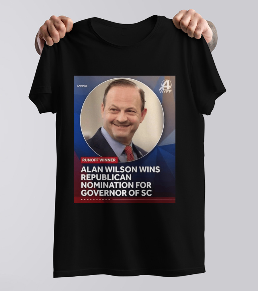 Runoff Winner Alan Wilson Wins Republican Nomination For Governor Of SC T-Shirt