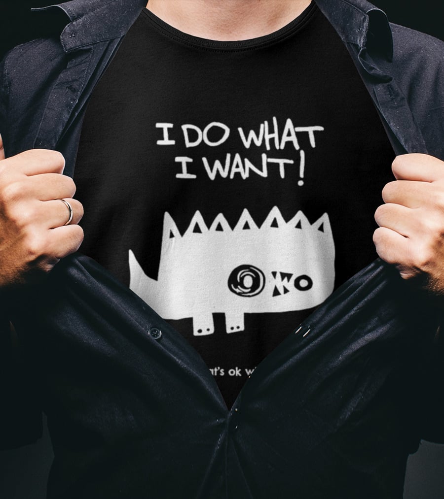 I Do What I Want As Long As That's Ok With Everybody Cute Spiky Creature T-Shirt