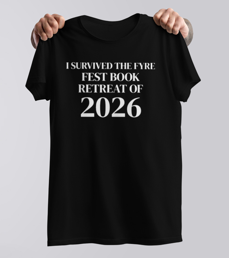 I Survived The Fyre Fest Book Retreat Of 2026 T-Shirt