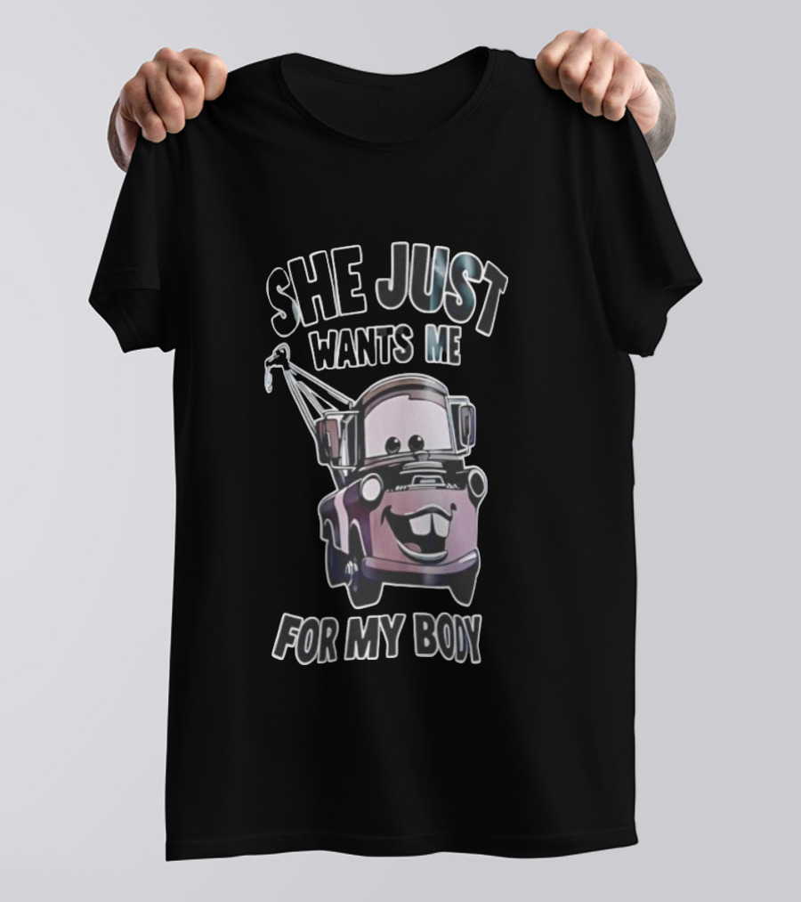 Tow Mater She Just Wants Me For My Body Cars Pixar T-Shirt