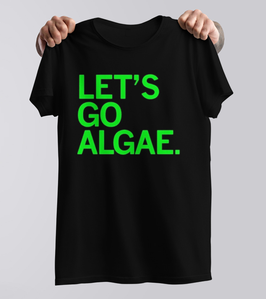 Let's Go Algae T-Shirt