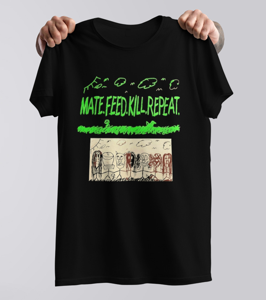 Mate Feed Kill Repeat Green Text Comic Doodle T-Shirt