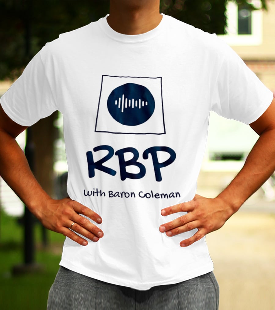 RBP With Baron Coleman Podcast Audio Wave T-Shirt