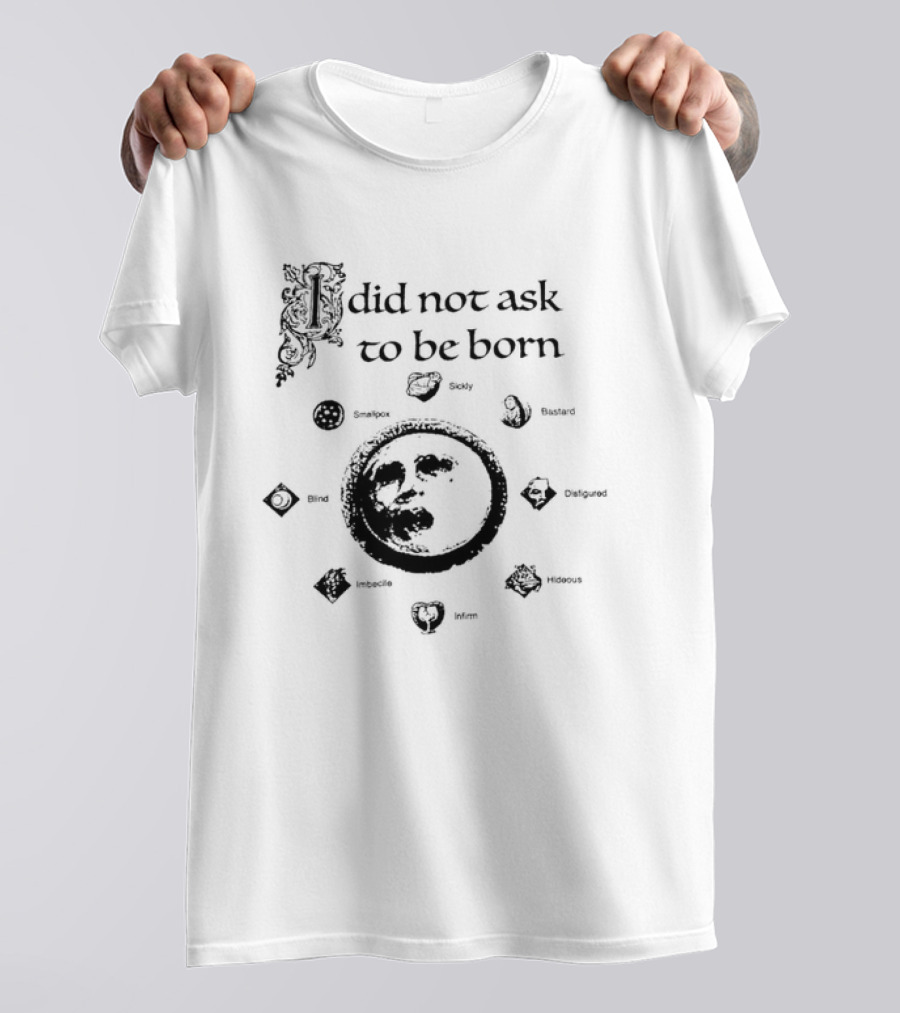 I Did Not Ask To Be Born Crusader Kings III Family Tree Emblem 1066 867 Dynasty Realm Skills 1337 Traits Duchy Traits T-Shirt