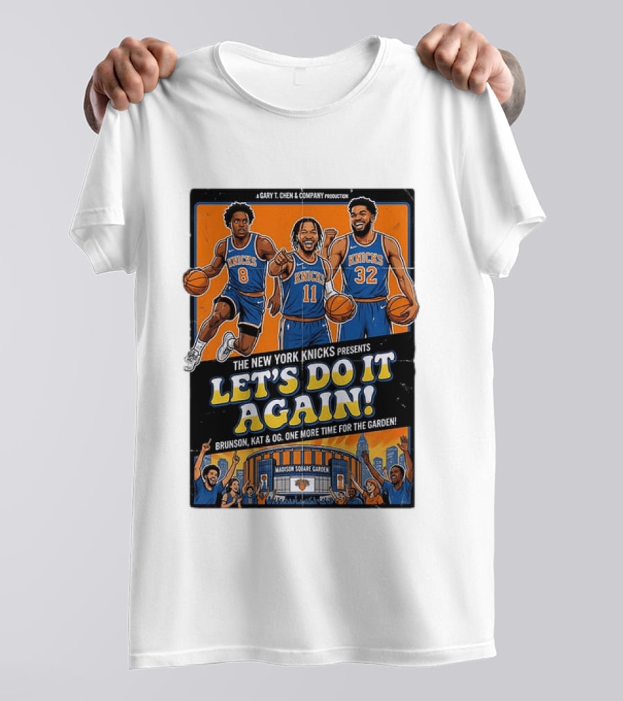 OG Anunoby Jalen Brunson Karl Anthony Towns New York Knicks Let's Do It Again Madison Square Garden T-Shirt