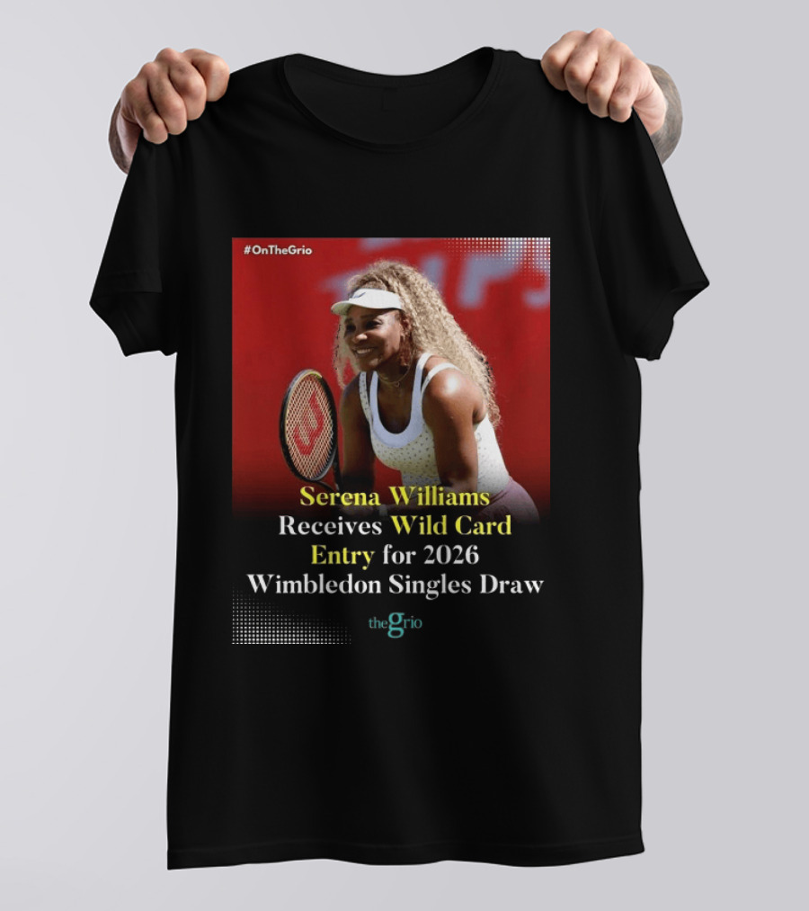 Serena Williams Wild Card Entry 2026 Wimbledon Singles Draw OnTheGrio T-Shirt
