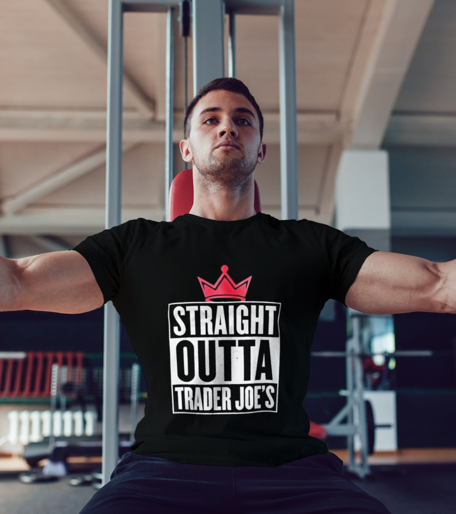 Straight Outta Trader Joe's Crown T-Shirt