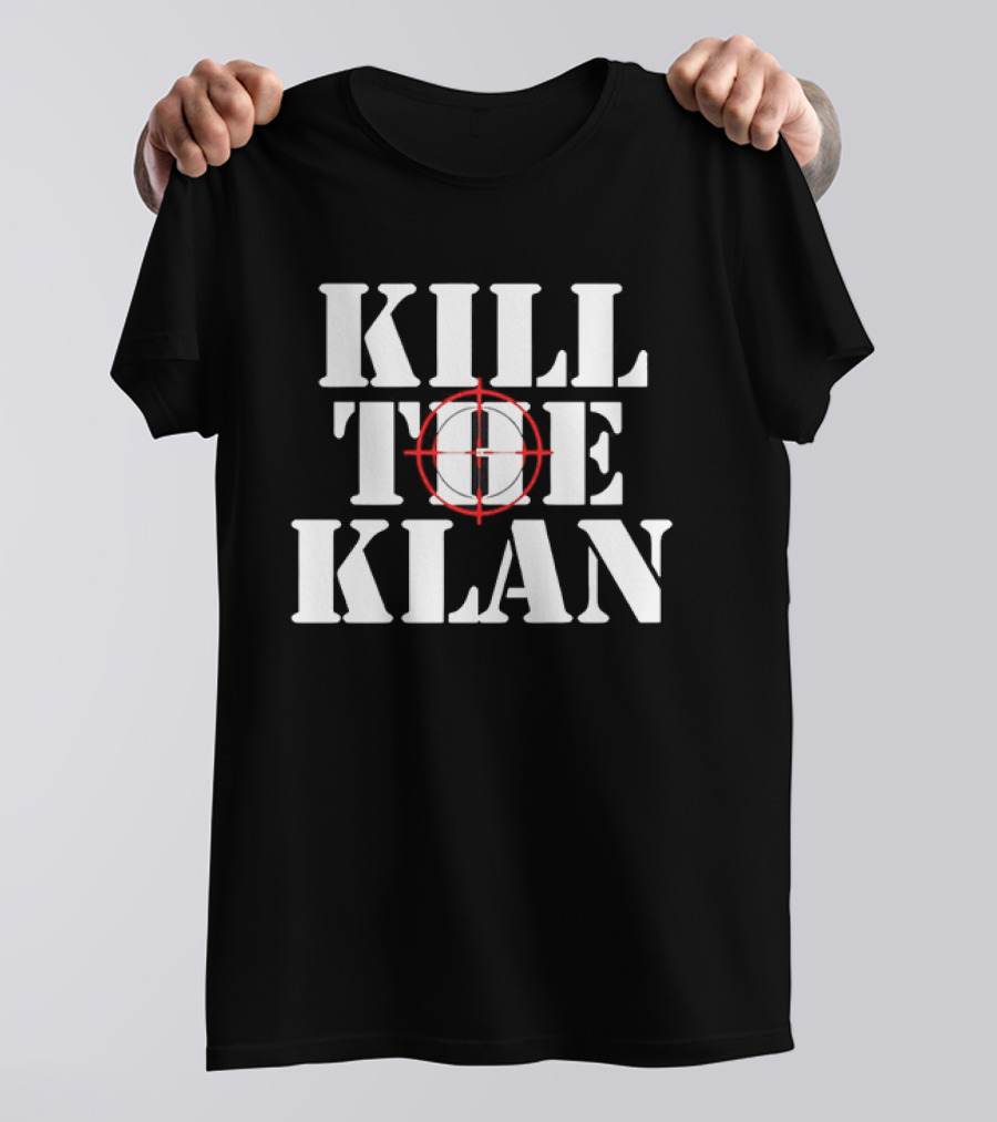 Kill The Klan Anti Racism Crosshair Target T-Shirt