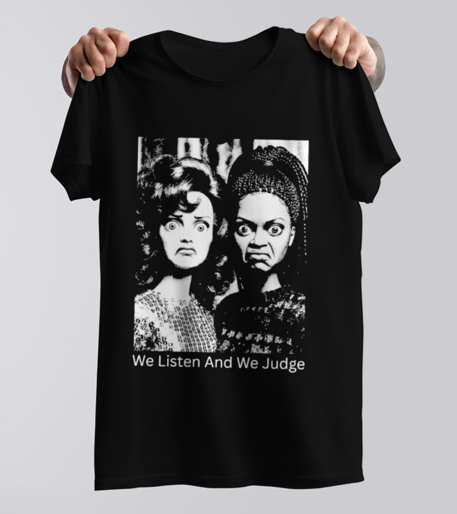 We Listen And We Judge Dolls Black And White T-Shirt
