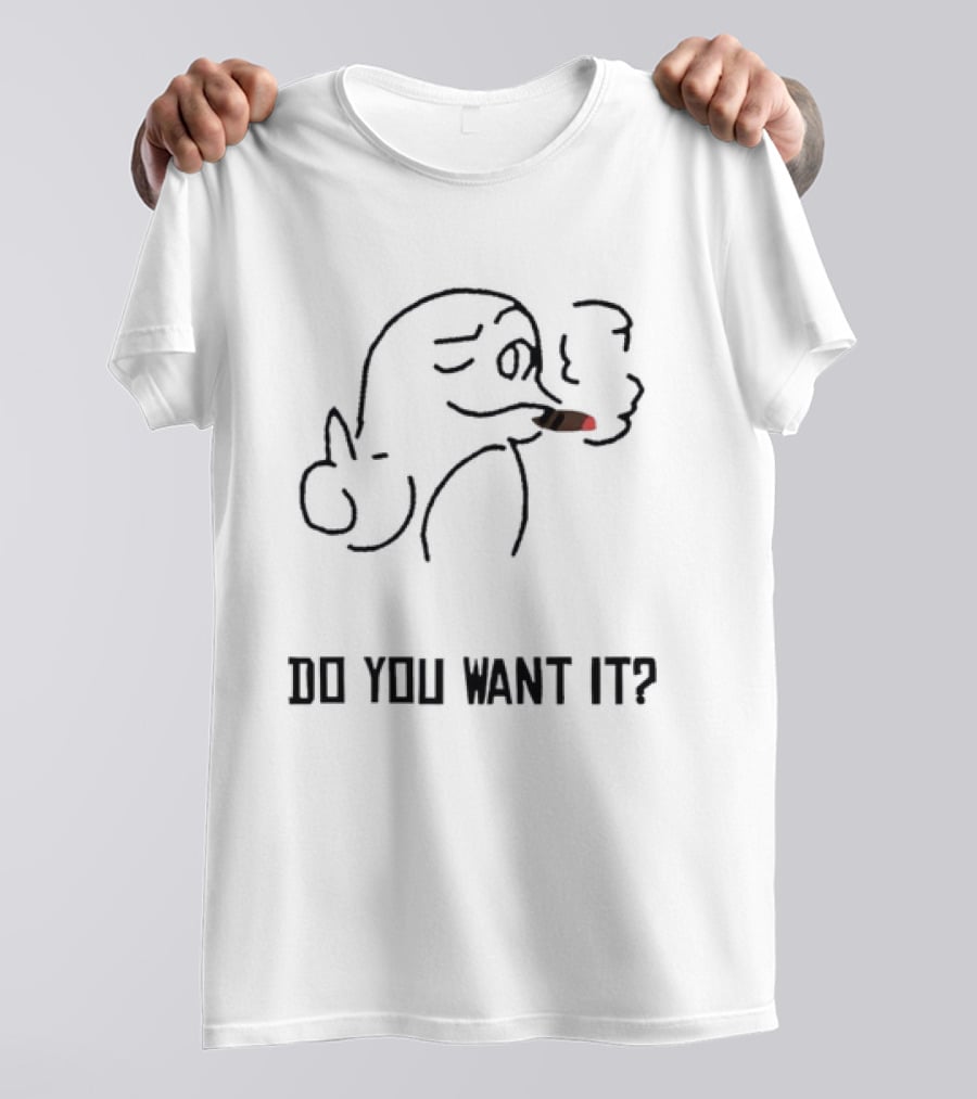 Do You Want It Smoking Cartoon Figure T-Shirt