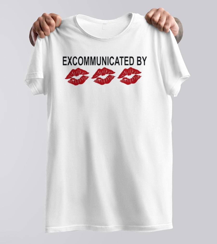 Excommunicated By Three Red Lipstick Kisses T-Shirt