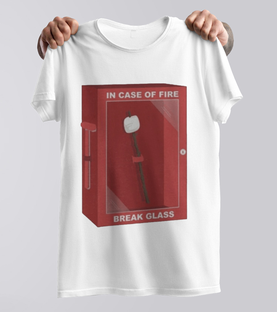 In Case Of Fire Break Glass Marshmallow Stick T-Shirt