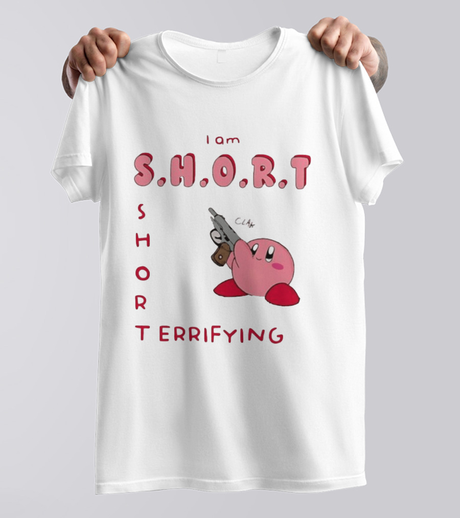 Kirby S H O R Short Terrifying I Am T-Shirt