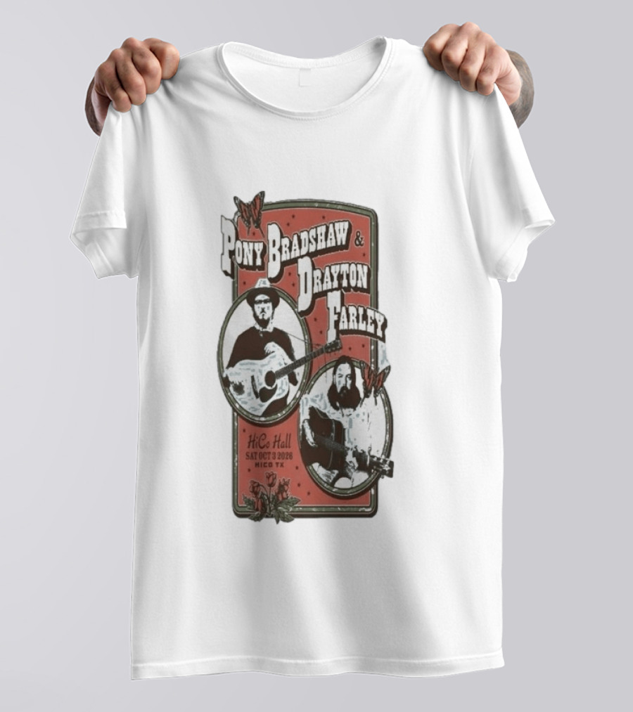 Pony Bradshaw Drayton Farley Live At Hico Hall October 3 2026 Hico TX T-Shirt