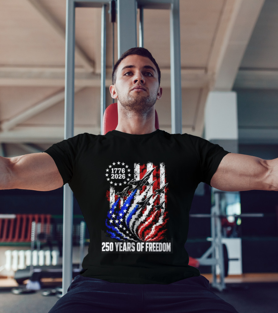 USA 1776 2026 Jet 250 Years Of Freedom Patriotic Stars And Stripes T-Shirt