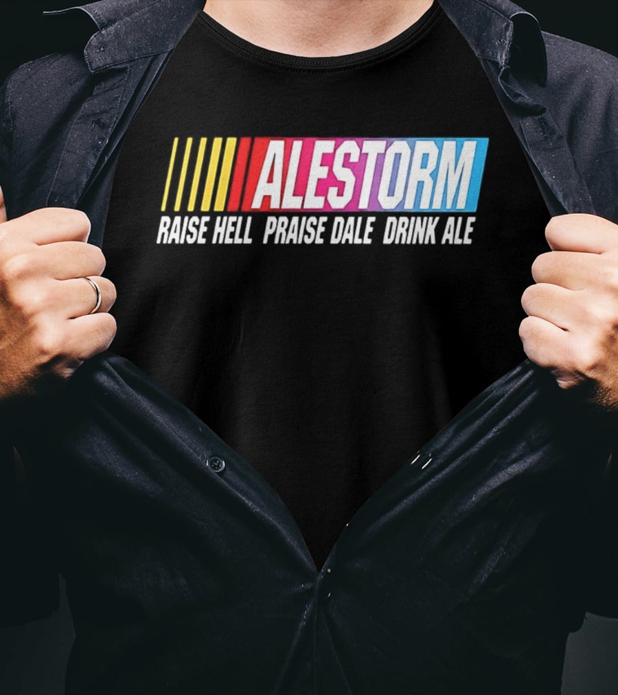 Alestorm Raise Hell Praise Dale Drink Ale Nascar T-Shirt