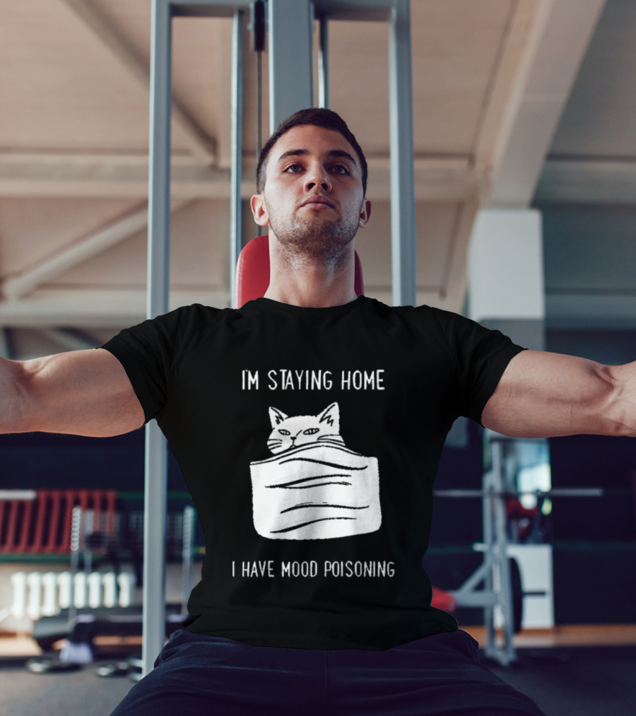 Cozy Peeking Cat I'm Staying Home I Have Mood Poisoning T-Shirt
