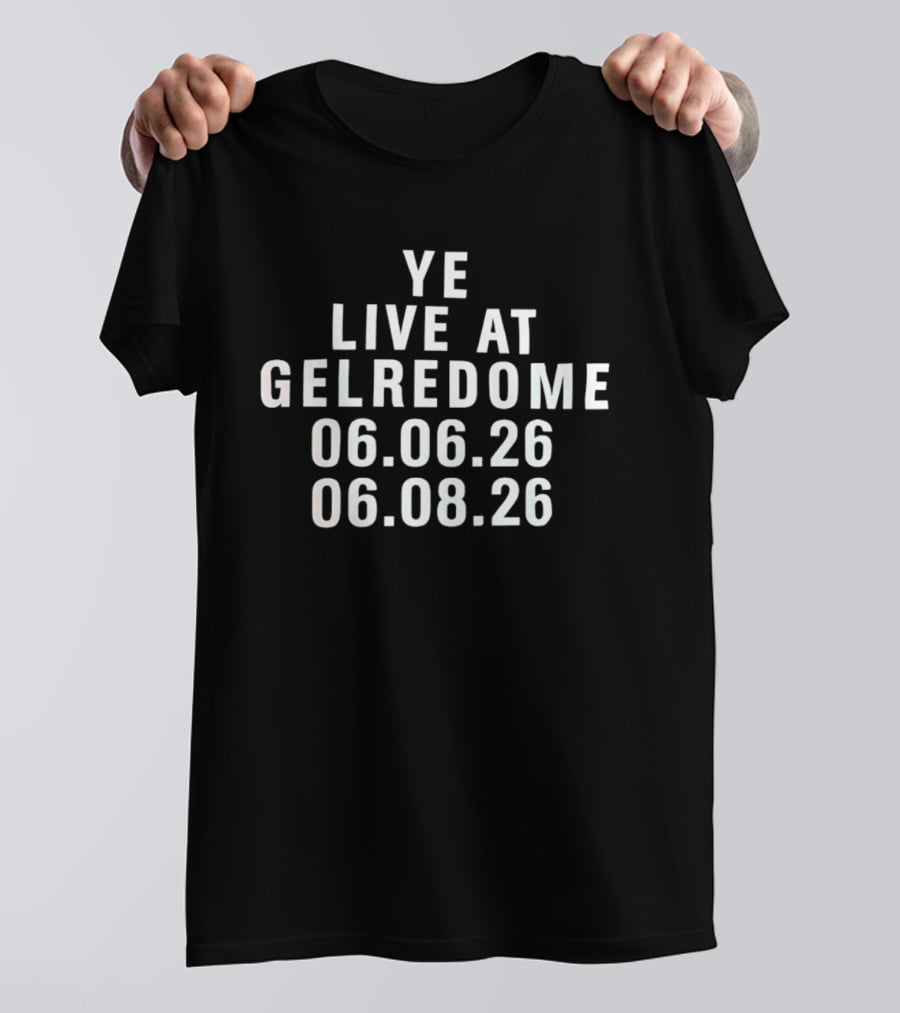 Ye Live At Gelredome 06.06.26 06.08.26 T-Shirt