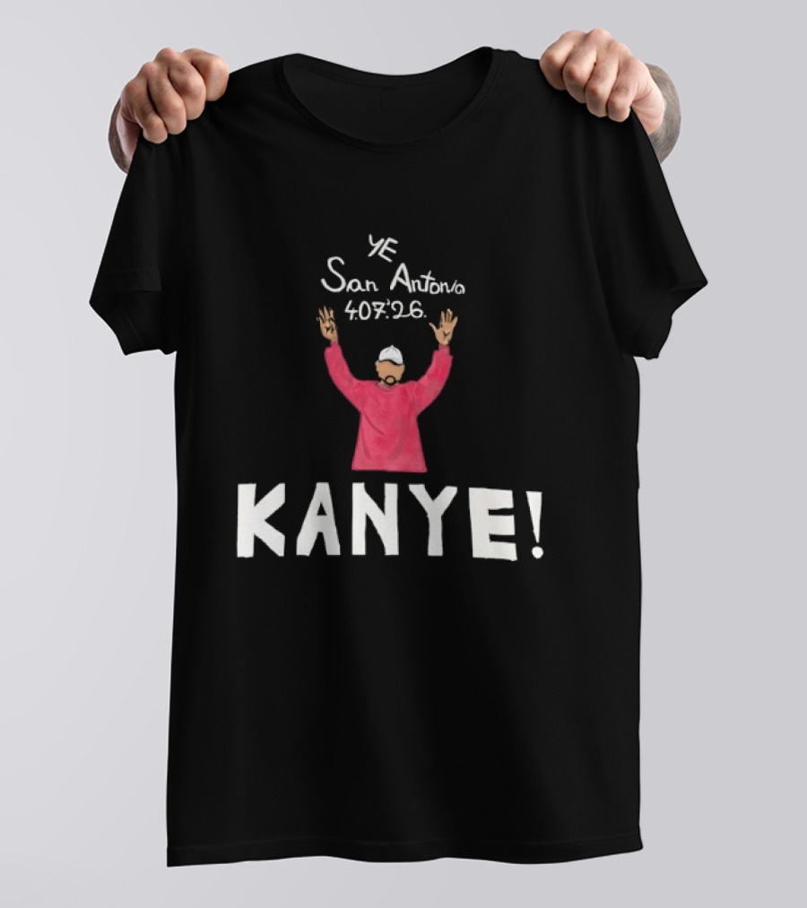 Kanye West Ye San Antonio 40726 KANYE! T-Shirt