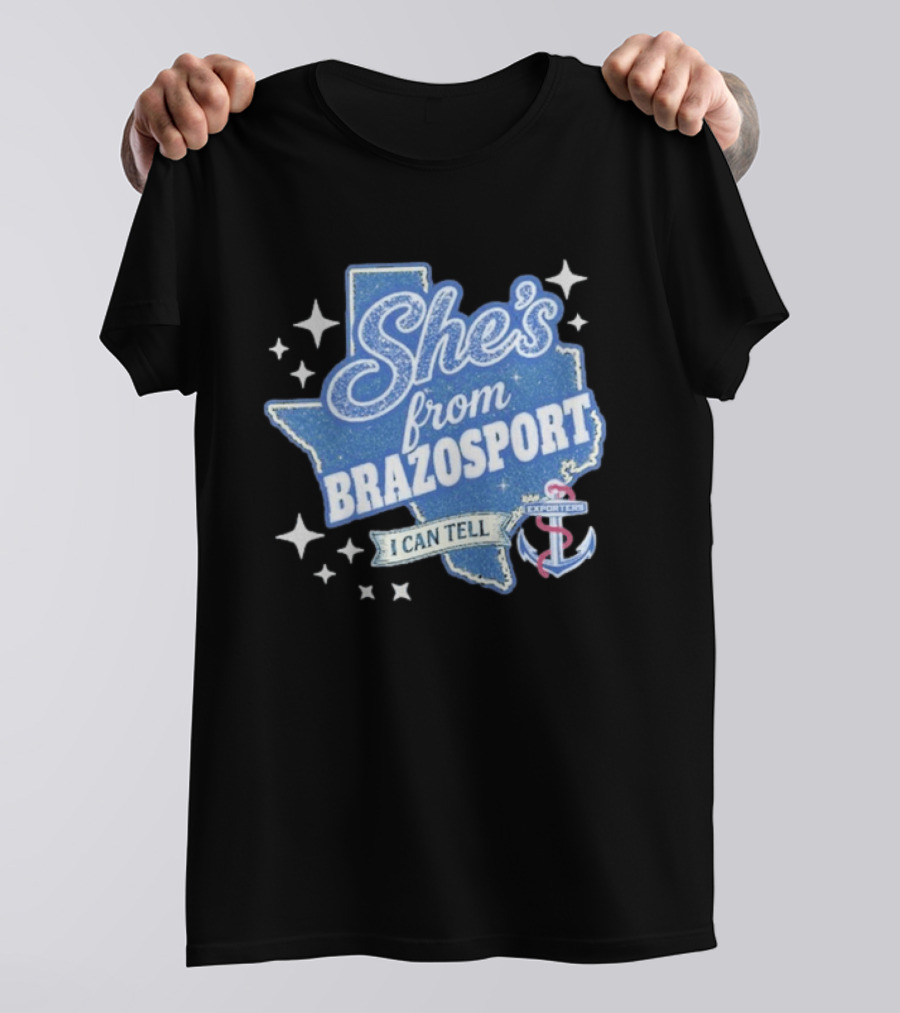 She's From Brazosport I Can Tell Exporters Anchor T-Shirt