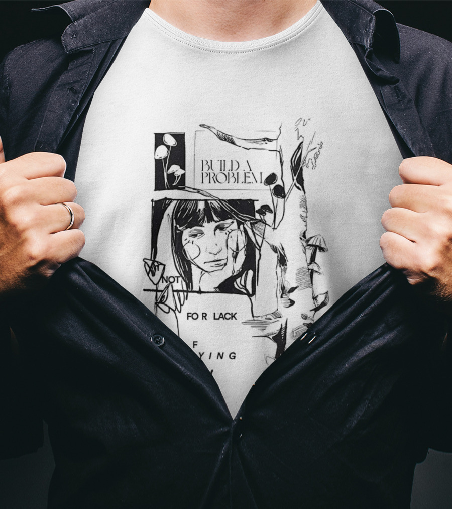 Build A Problem For Lack Of Trying Patch T-Shirt