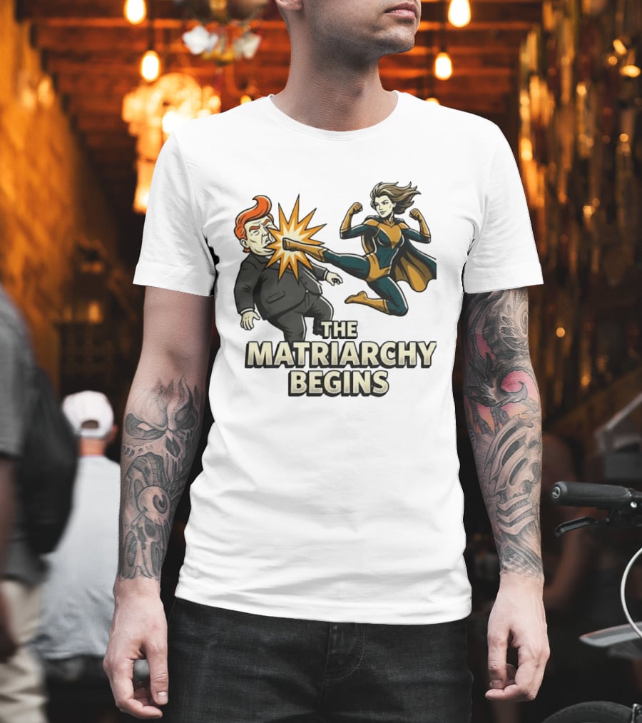 The Matriarchy Begins Superhero Kicking Political Figure In Suit T-Shirt