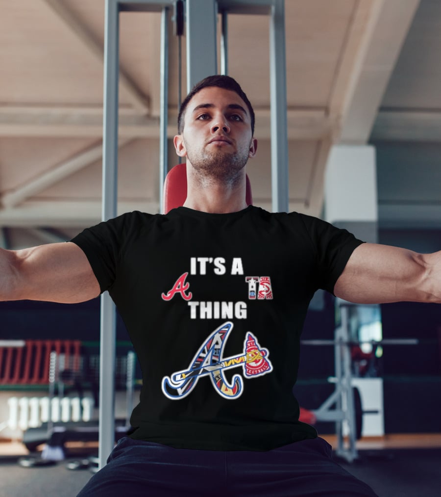 It's A Braves Thing Atlanta Baseball Team T-Shirt
