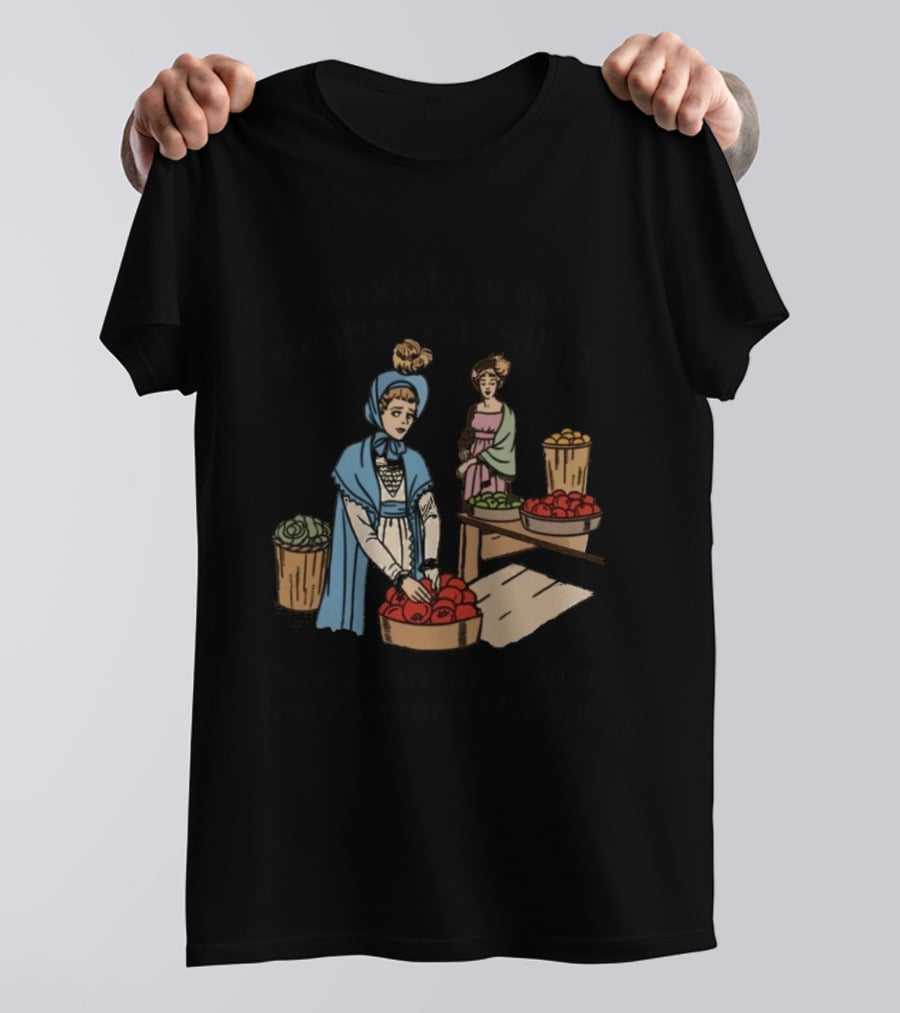 Anxiety Is So Embarrassing Oh No I'm Terrified At The Farmer's Market T-Shirt
