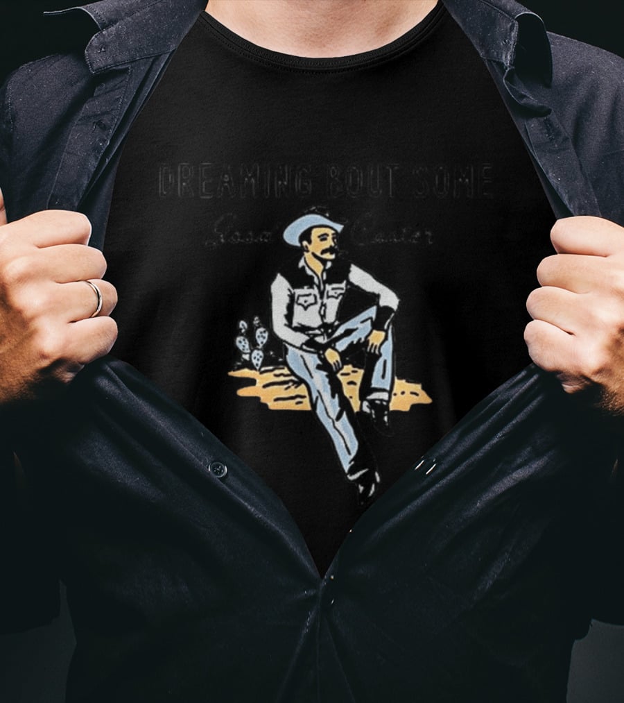 Dreaming Bout Some Good Cooter Cowboy Western T-Shirt