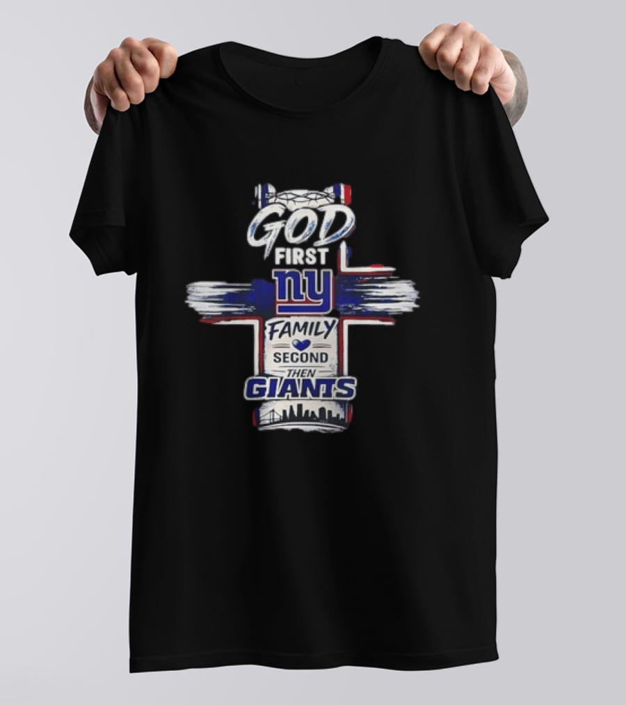 God First NY Family Second Then Giants New York Giants T-Shirt