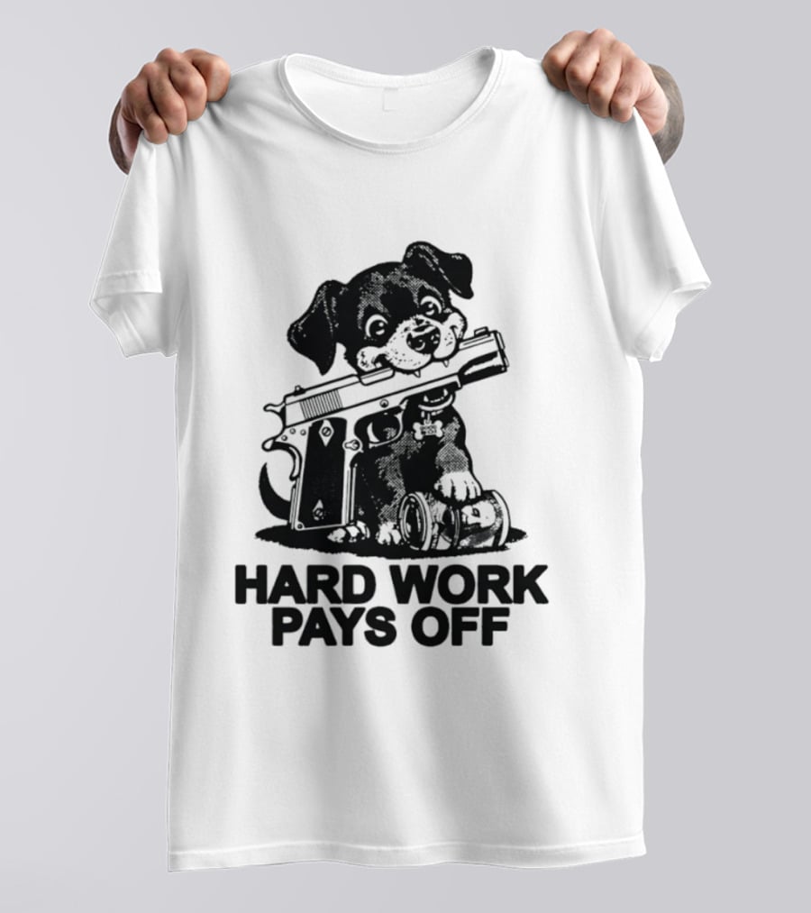 Hard Work Pays Off Dog Gun Money T-Shirt