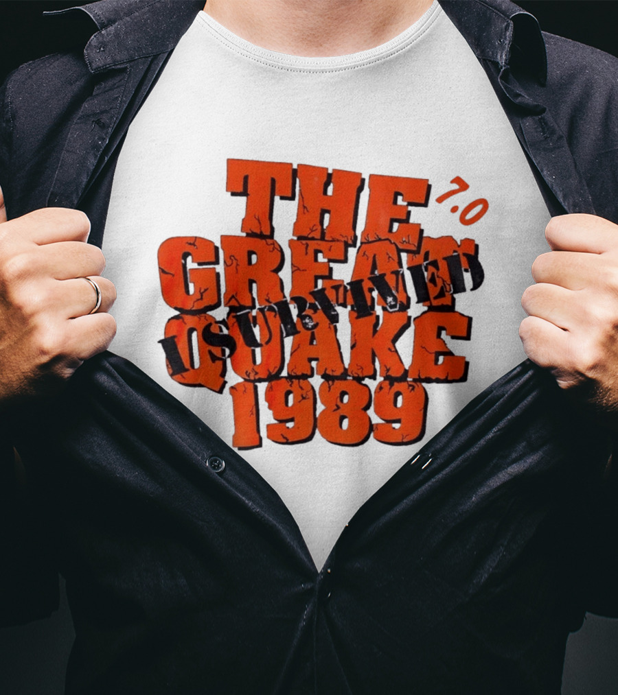 The Great Quake Survived 1989 7.0 T-Shirt