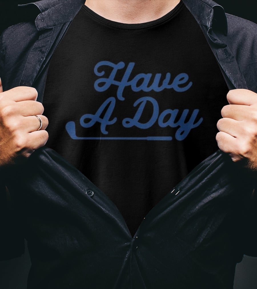 Have A Day Golf Club Casual Fun T-Shirt