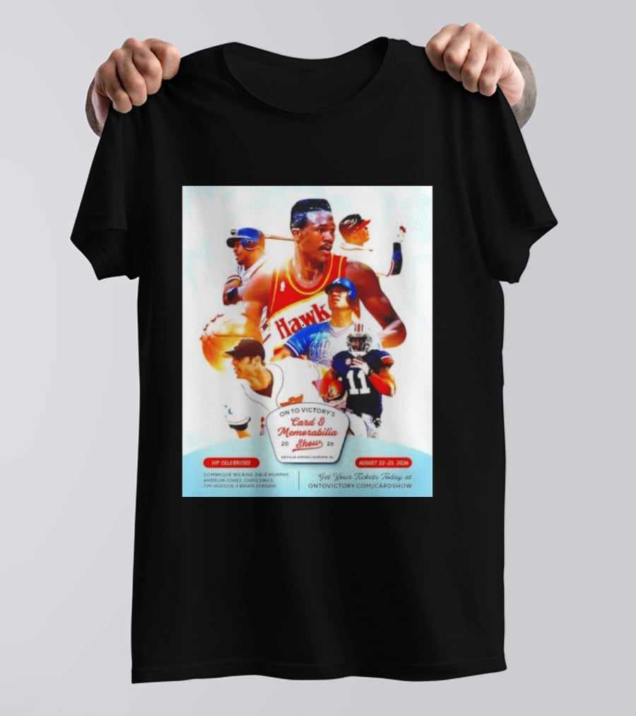 On To Victory Card And Memorabilia Show August 22 23 2026 Dominique Wilkins Dale Murphy T-Shirt