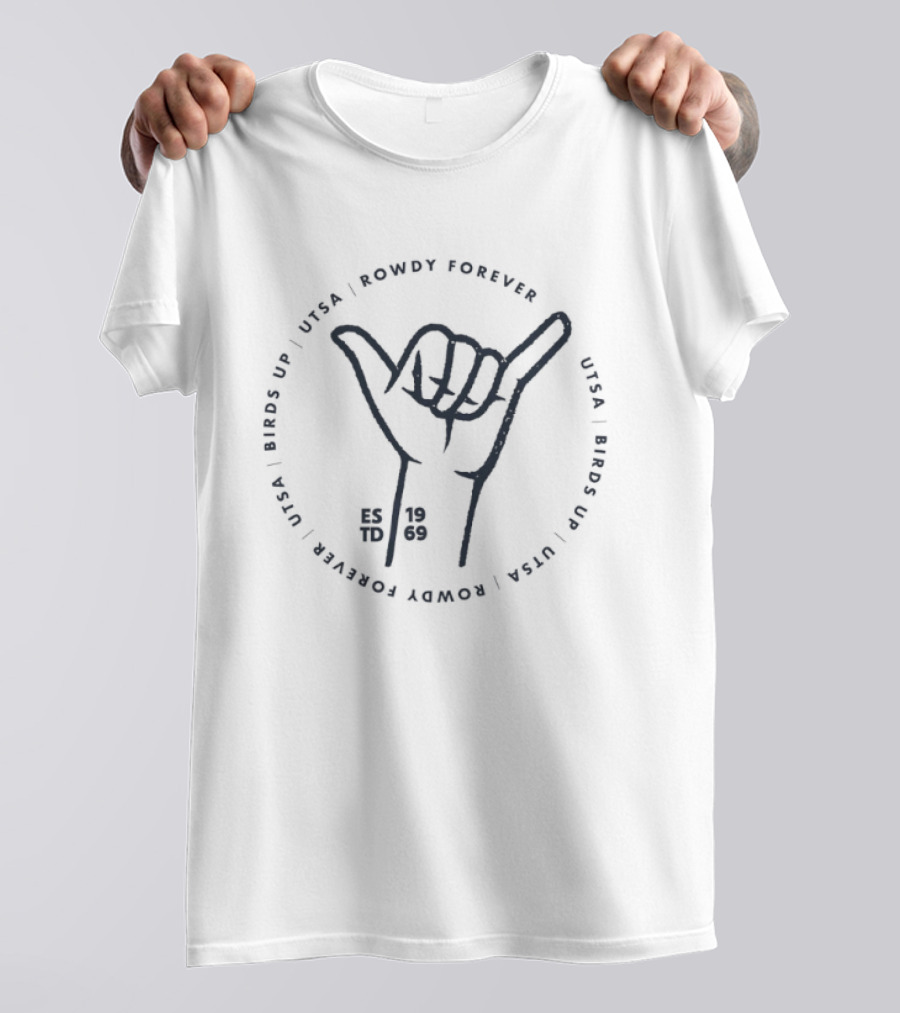 UTSA Roadrunners Rowdy Forever Birds Up Estd 1969 Shaka Hand Gesture T-Shirt