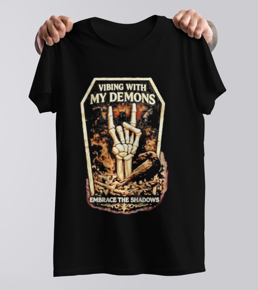 Vibing With My Demons Skeleton Hand Embrace The Shadows T-Shirt