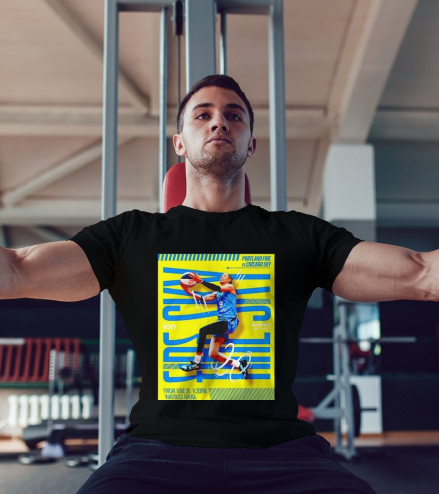 Friday June 26 630PM Wintrust Arena Portland Fire Vs Chicago Sky Basketball Event T-Shirt