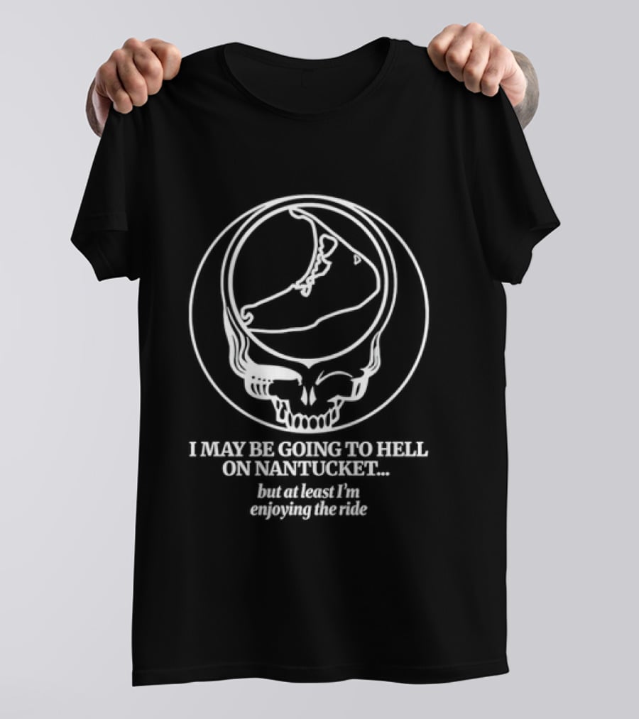 Grateful Dead Steal Your Face Nantucket Enjoying The Ride To Hell T-Shirt