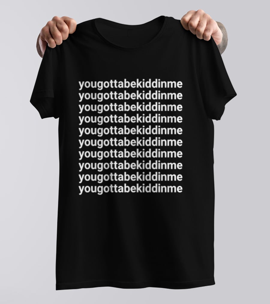 Reed Timmer You Gotta Be Kiddin Me Repeated T-Shirt