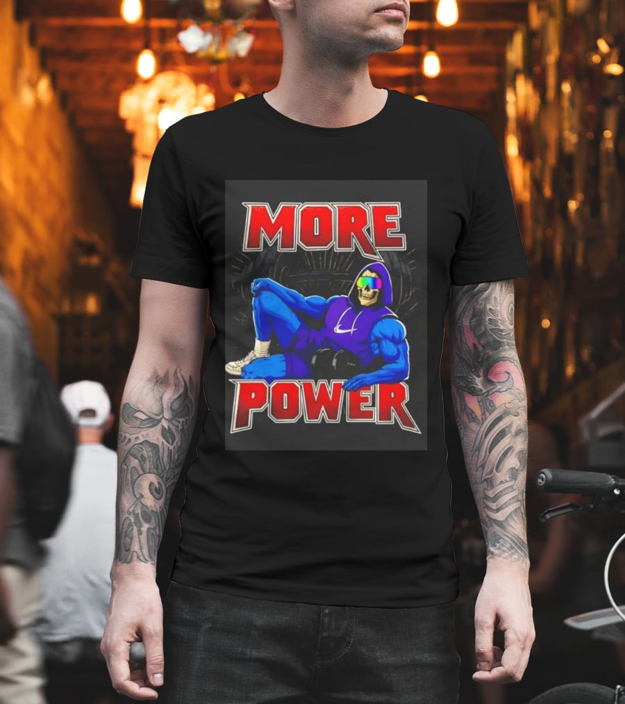 Skeletor More Power Gym Rat Enthusiast Fitness Warrior T-Shirt