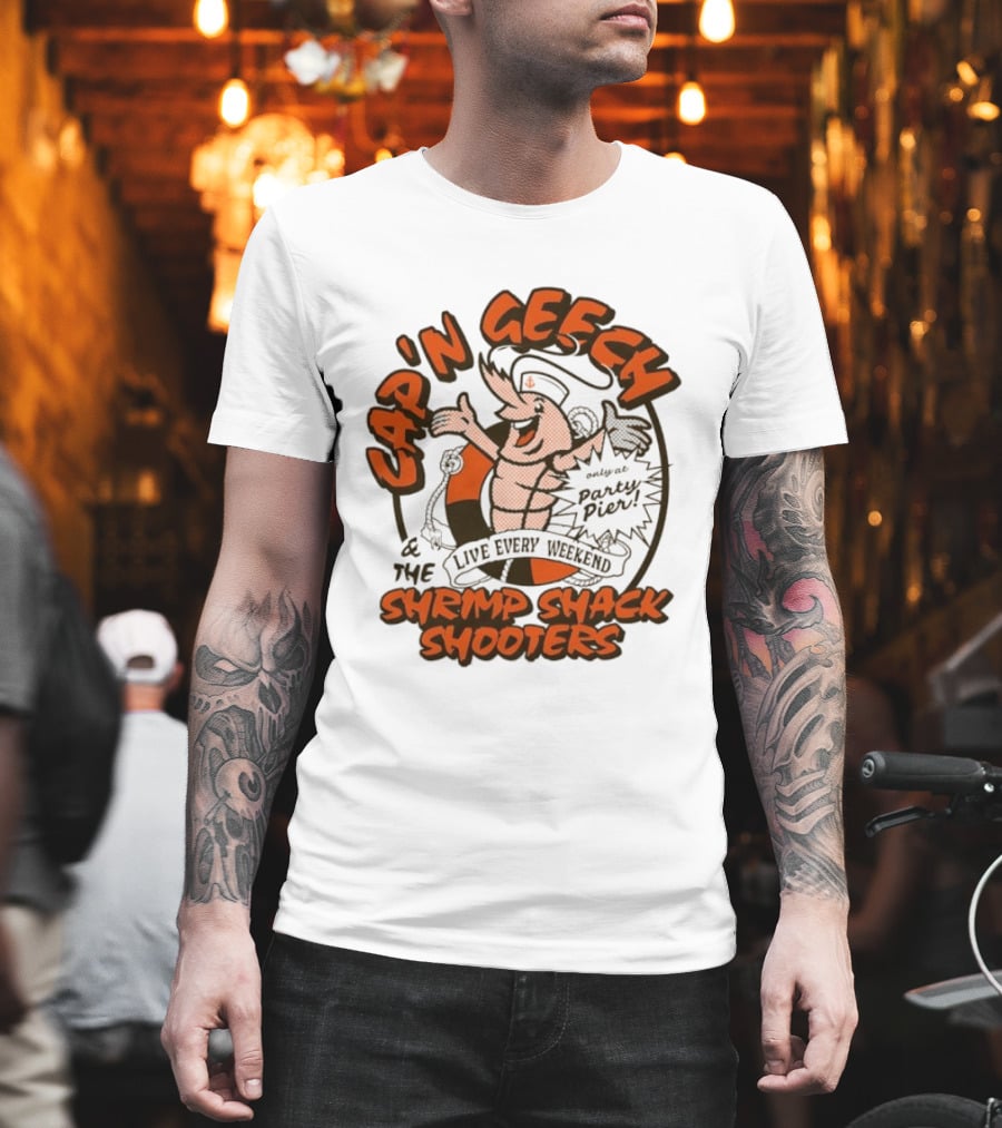 Cap'n Geech And The Shrimp Shack Shooters Live Every Weekend Party Pier T-Shirt