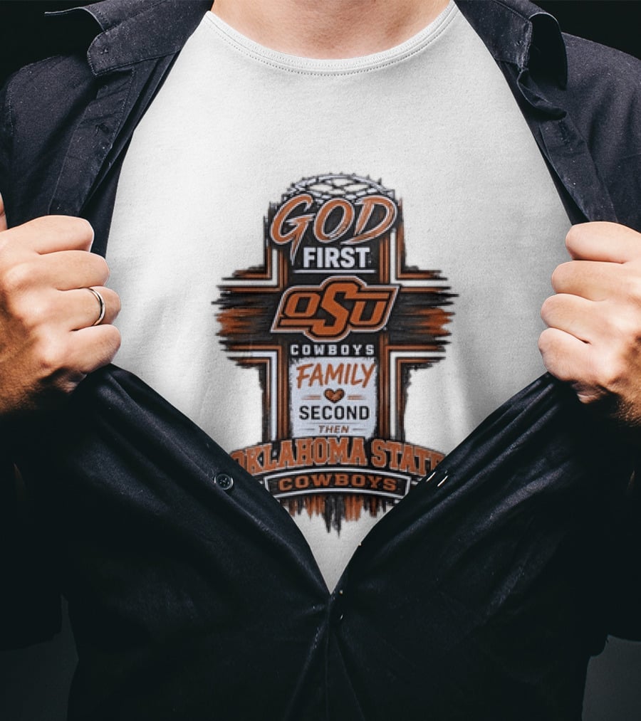 God First OSU Cowboys Family Second Oklahoma State T-Shirt