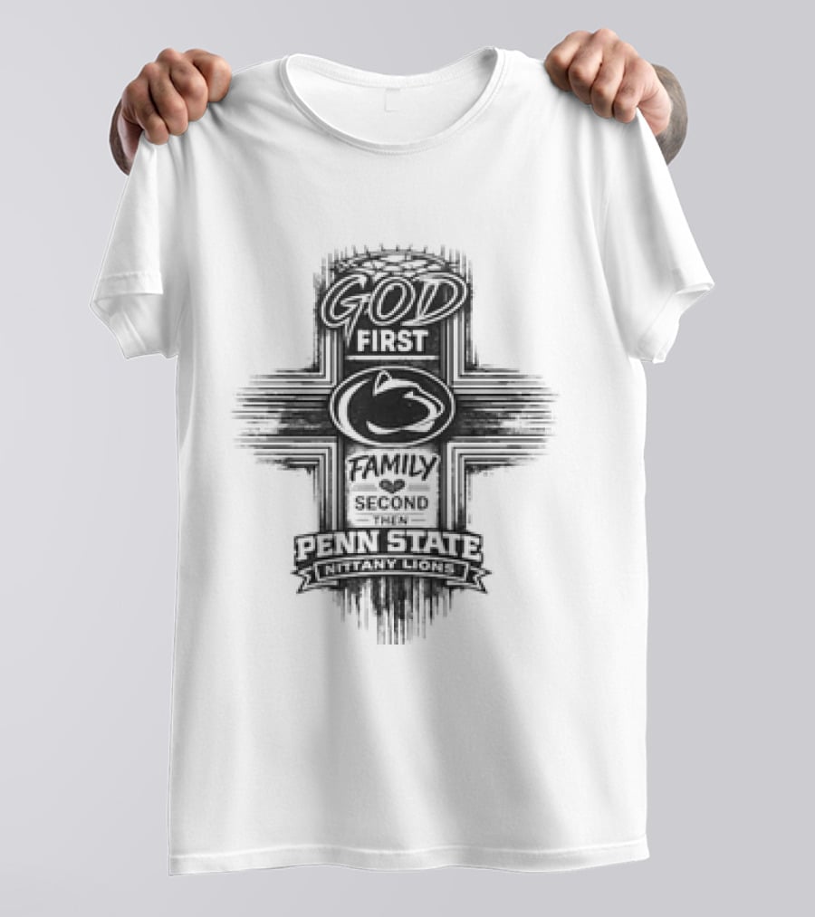 God First Family Second Penn State Nittany Lions T-Shirt