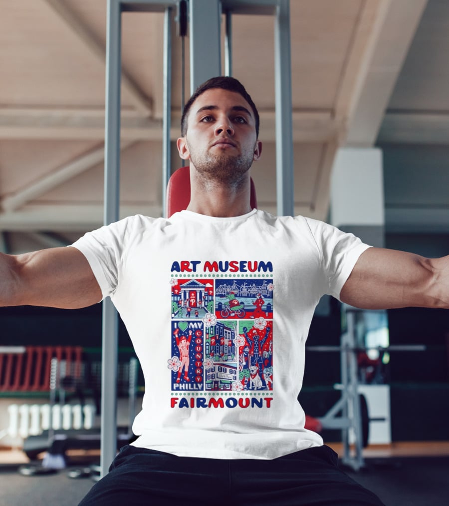 Philly Phanatic Art Museum Fairmount I Love My Country Philadelphia Phillies T-Shirt